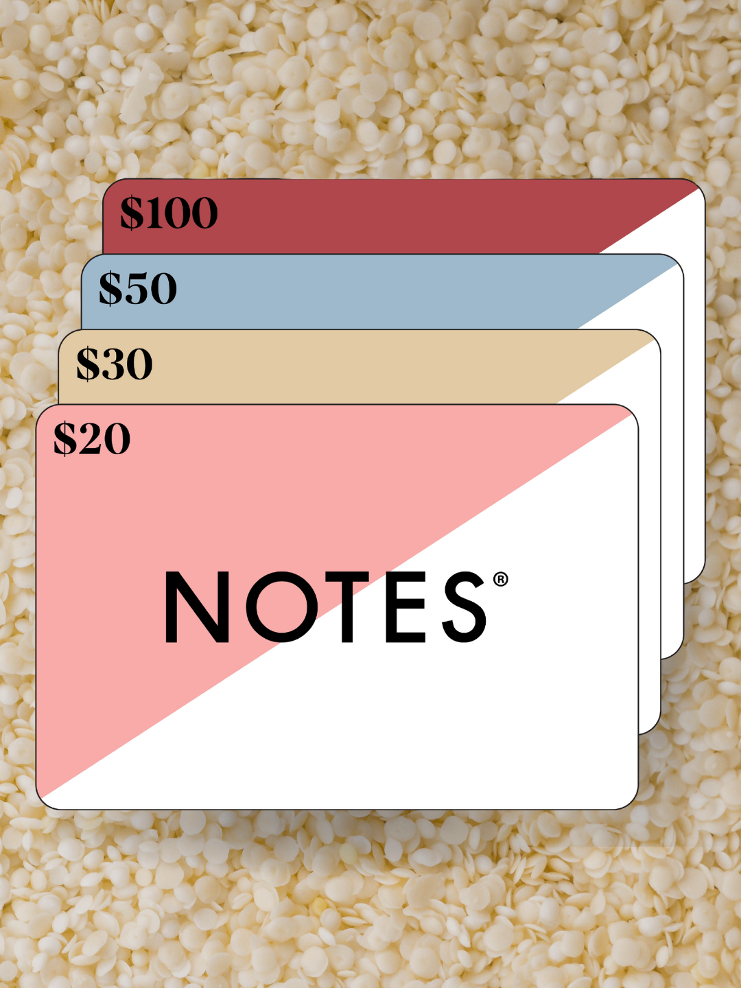 NOTES Gift Cards Ranging from $20 to $100 in Value